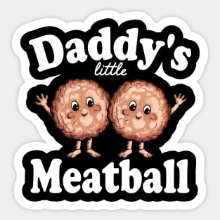 daddy's little meatball Sticker